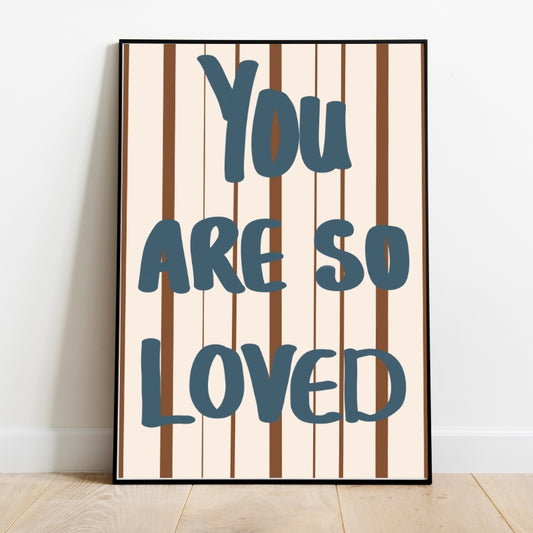 You are so loved - nursery poster